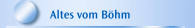 Altes vom B&ouml;hm